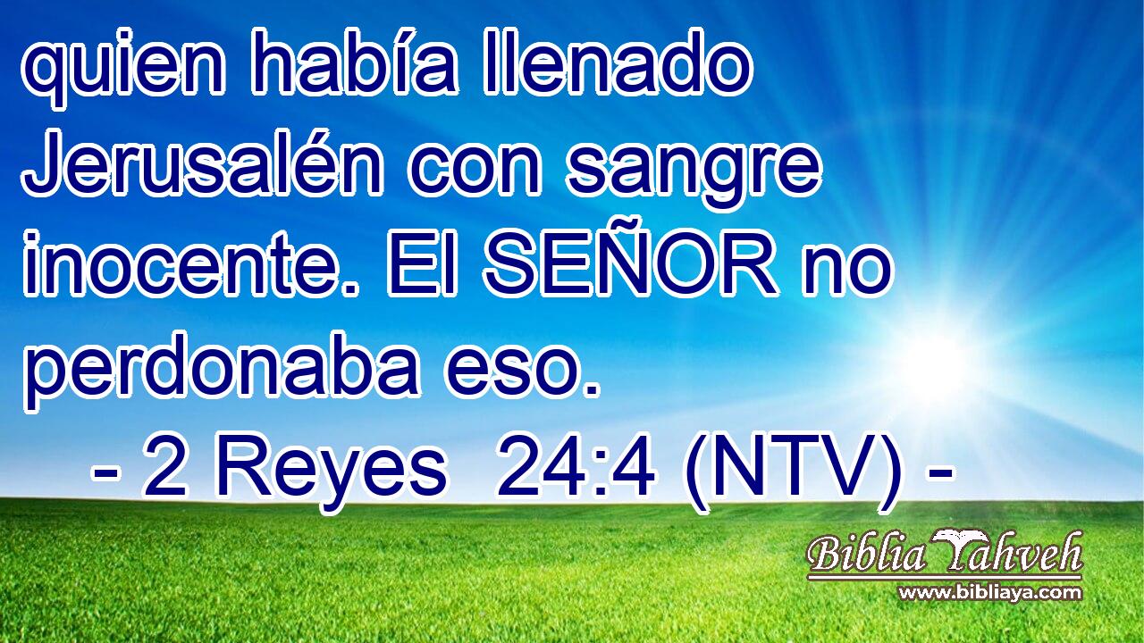 quien había llenado Jerusalén con sangre inocente. El SEÑOR no perdonaba eso.