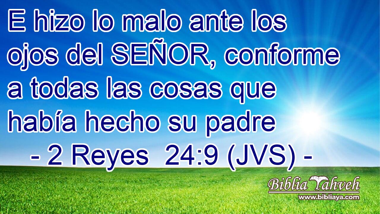 E hizo lo malo ante los ojos del SEÑOR, conforme a todas las cosas que había hecho su padre