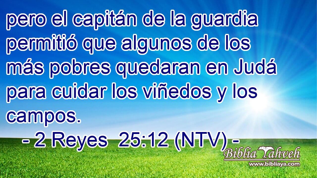 pero el capitán de la guardia permitió que algunos de los más pobres quedaran en Judá para cuidar los viñedos y los campos.