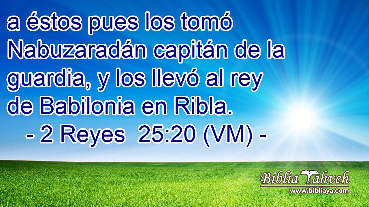 a éstos pues los tomó Nabuzaradán capitán de la guardia, y los llevó al rey de Babilonia en Ribla. 