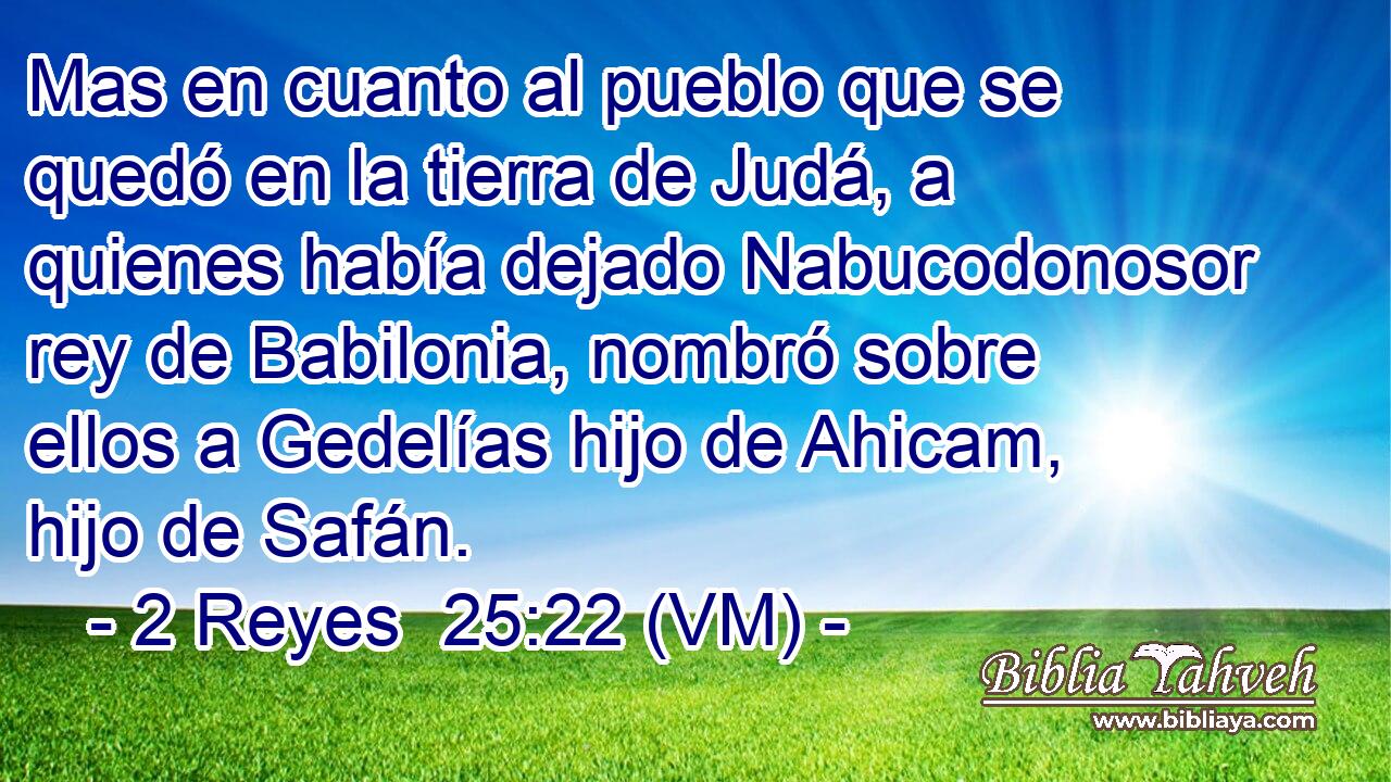  Mas en cuanto al pueblo que se quedó en la tierra de Judá, a quienes había dejado Nabucodonosor rey de Babilonia, nombró sobre ellos a Gedelías hijo de Ahicam, hijo de Safán. 