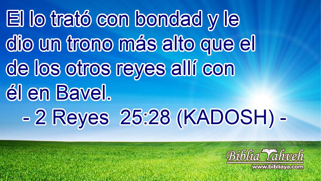  El lo trató con bondad y le dio un trono más alto que el de los otros reyes allí con él en Bavel. 