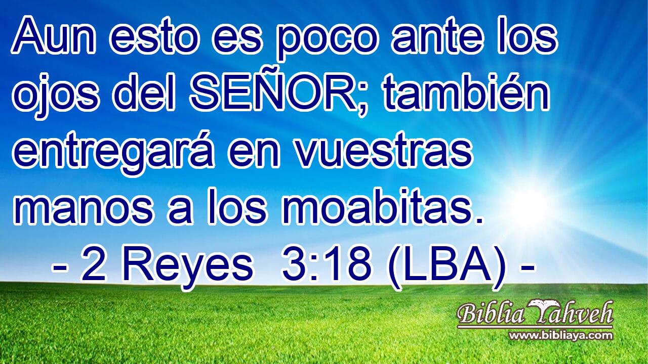 Aun esto es poco ante los ojos del SEÑOR; también entregará en vuestras manos a los moabitas.