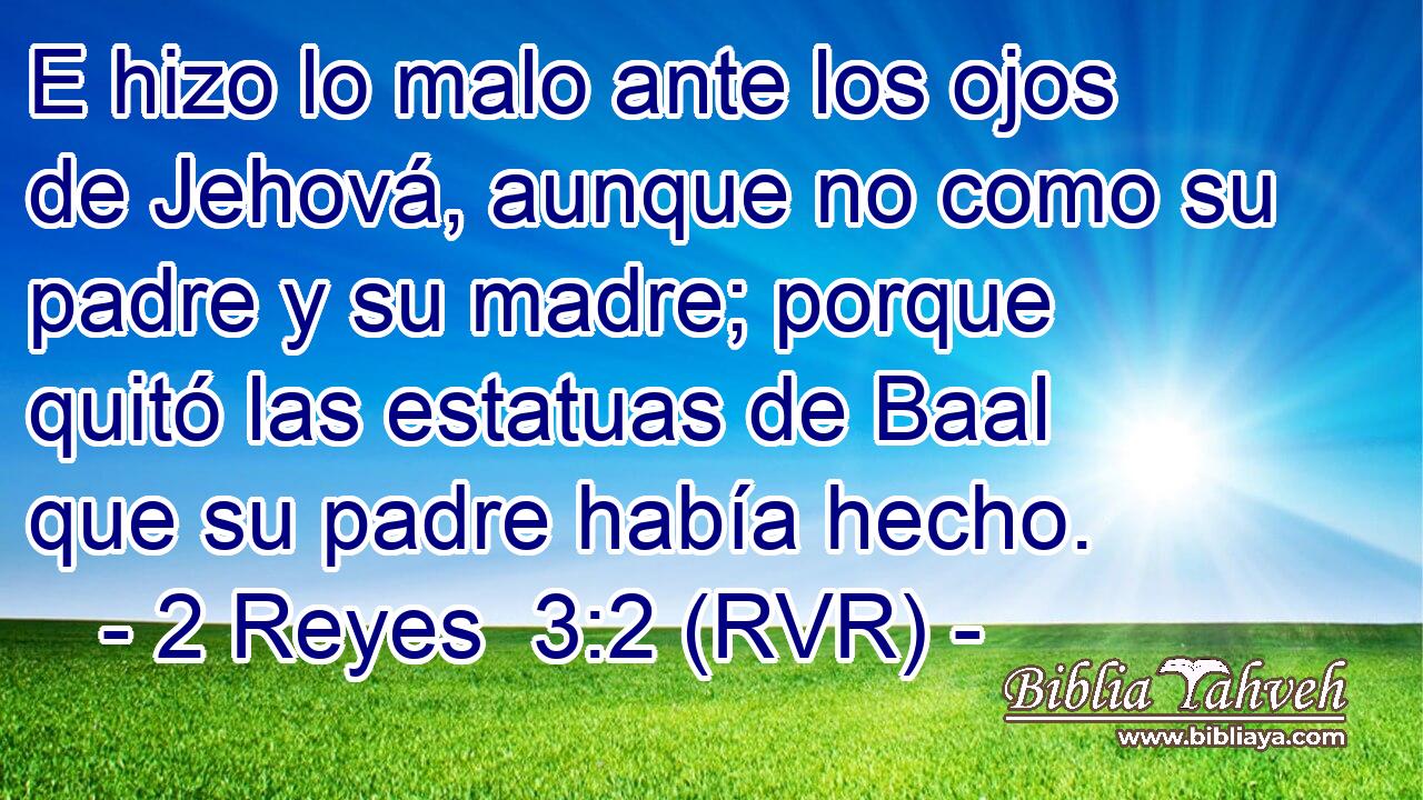 E hizo lo malo ante los ojos de Jehová, aunque no como su padre y su madre; porque quitó las estatuas de Baal que su padre había hecho.