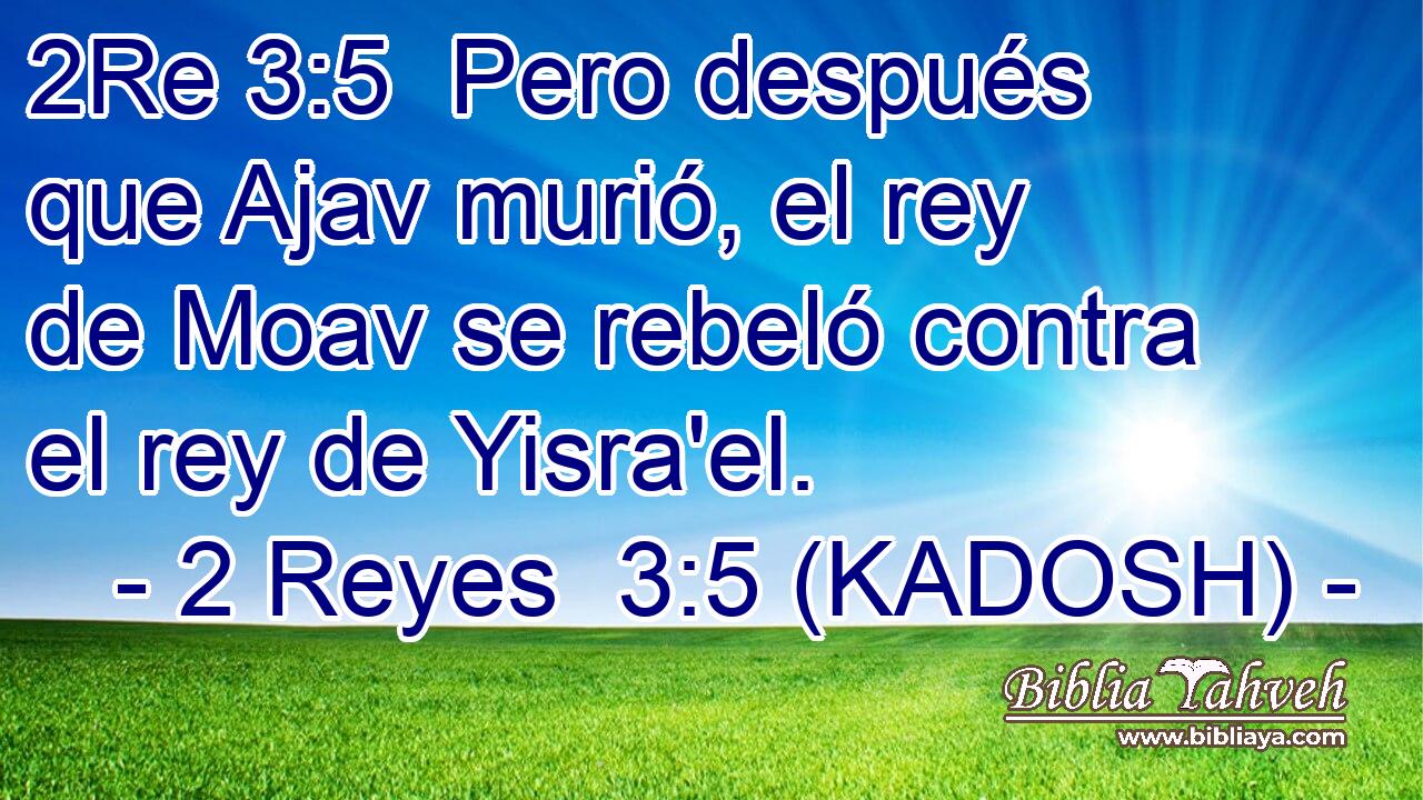  Pero después que Ajav murió, el rey de Moav se rebeló contra el rey de Yisra'el. 