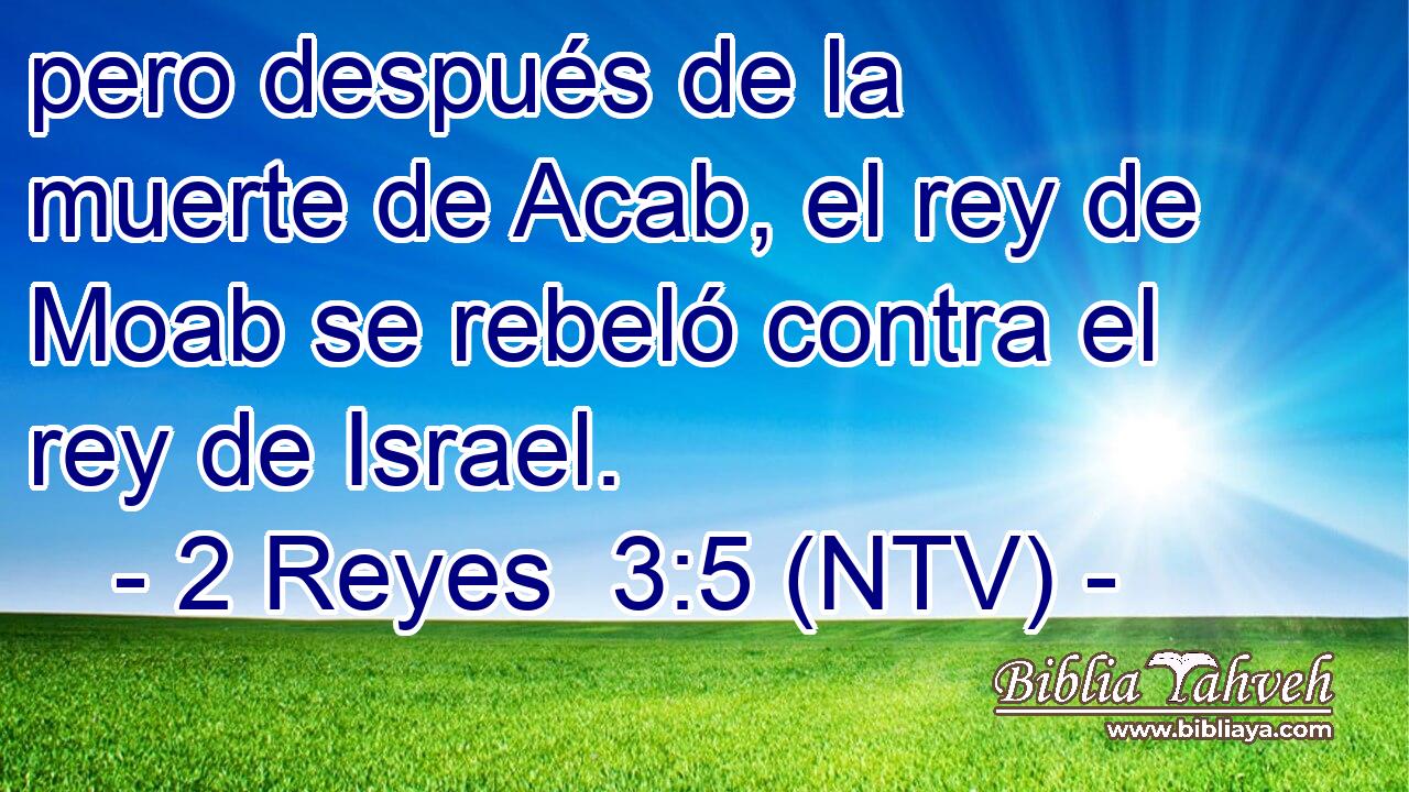 pero después de la muerte de Acab, el rey de Moab se rebeló contra el rey de Israel.