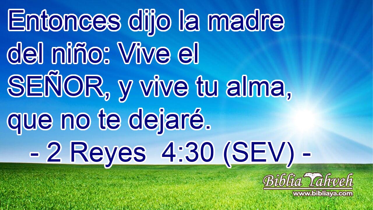 Entonces dijo la madre del niño: Vive el SEÑOR, y vive tu alma, que no te dejaré.