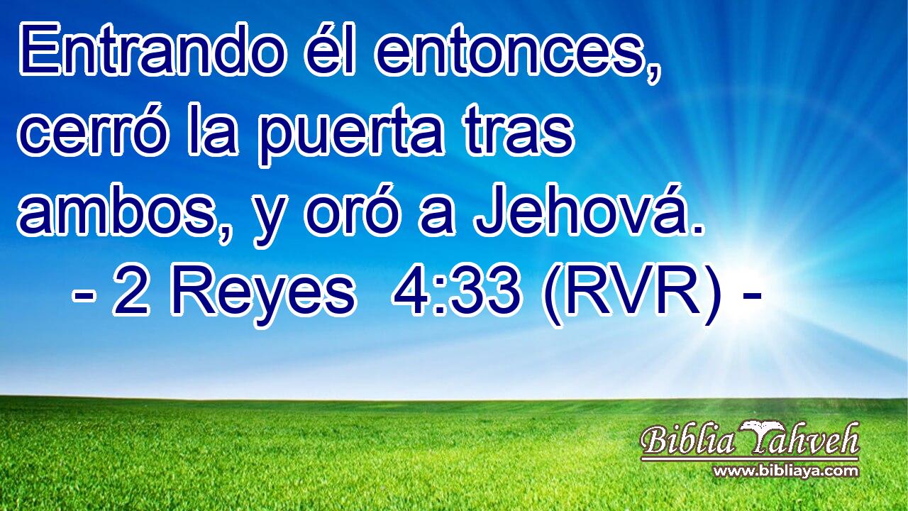 Entrando él entonces, cerró la puerta tras ambos, y oró a Jehová.