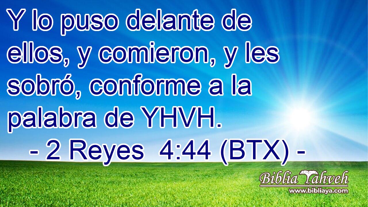 Y lo puso delante de ellos, y comieron, y les sobró, conforme a la palabra de YHVH.