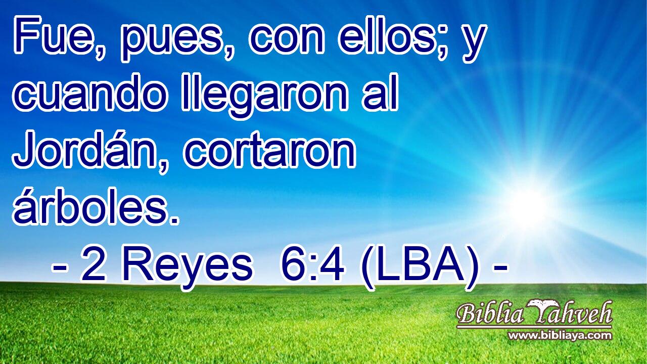 Fue, pues, con ellos; y cuando llegaron al Jordán, cortaron árboles.