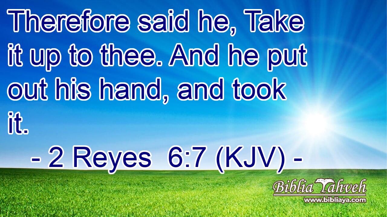 Therefore said he, Take it up to thee. And he put out his hand, and took it.