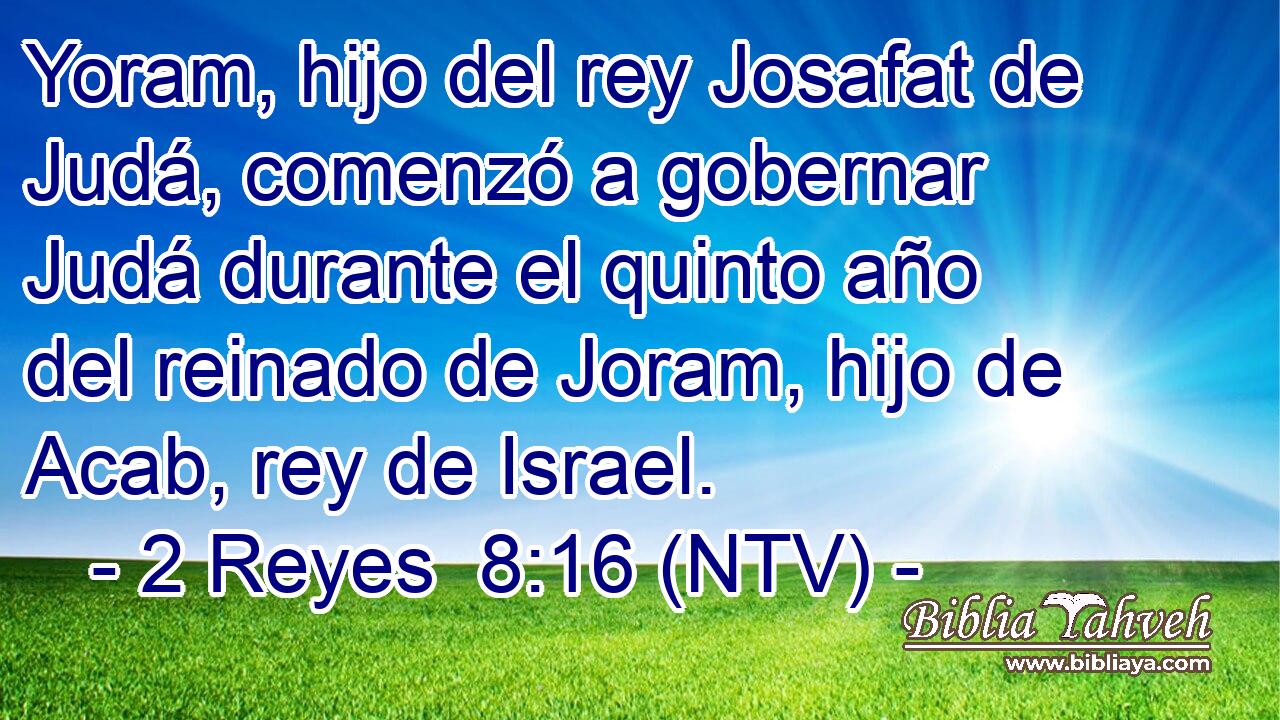 Yoram, hijo del rey Josafat de Judá, comenzó a gobernar Judá durante el quinto año del reinado de Joram, hijo de Acab, rey de Israel.