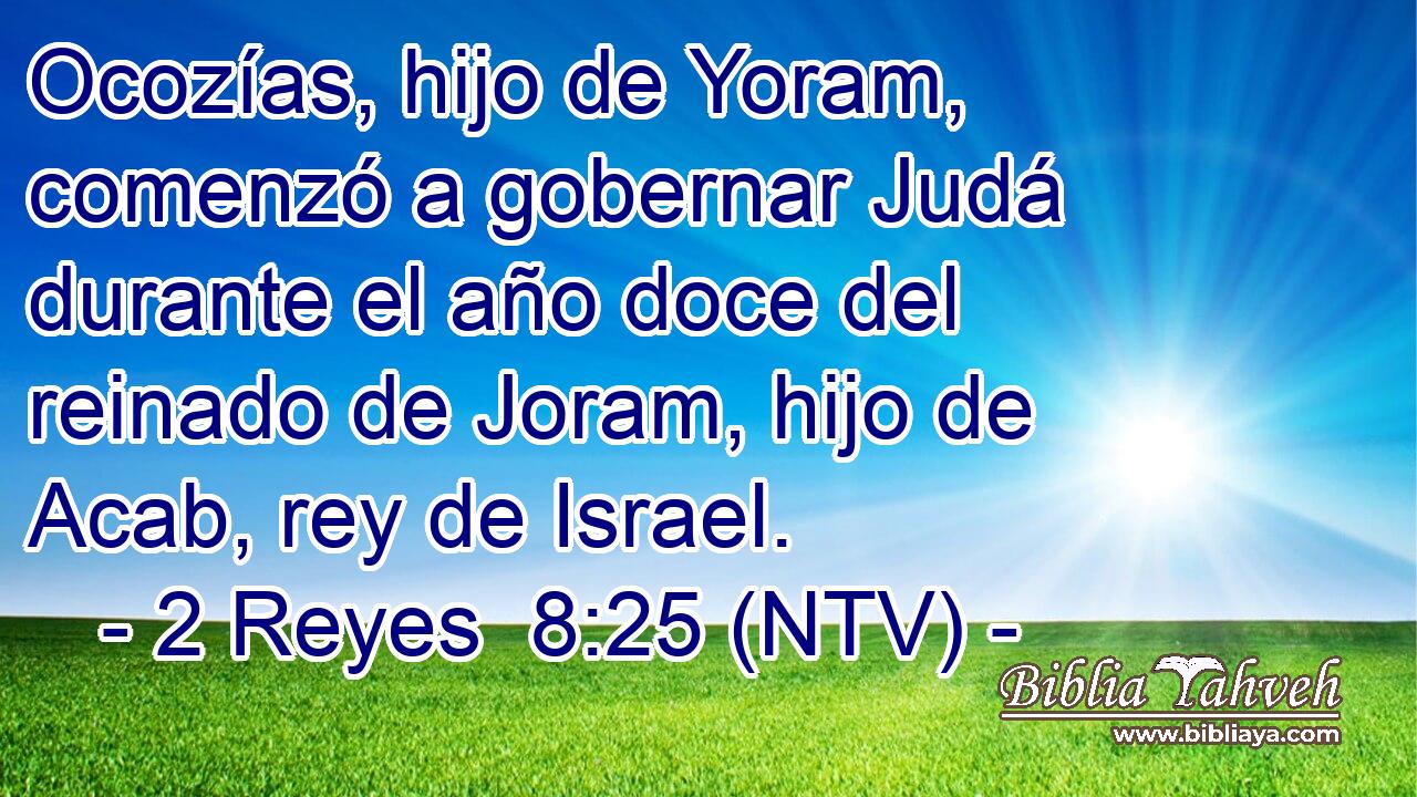Ocozías, hijo de Yoram, comenzó a gobernar Judá durante el año doce del reinado de Joram, hijo de Acab, rey de Israel.