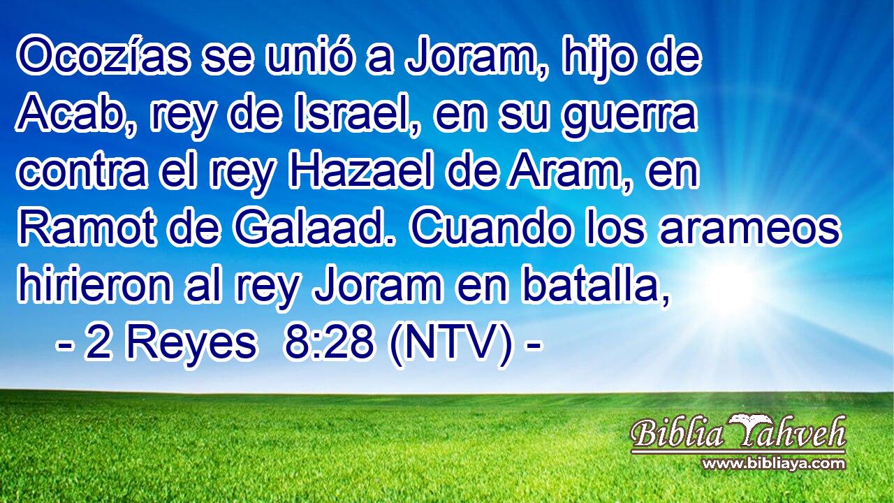 Ocozías se unió a Joram, hijo de Acab, rey de Israel, en su guerra contra el rey Hazael de Aram, en Ramot de Galaad. Cuando los arameos hirieron al rey Joram en batalla,
