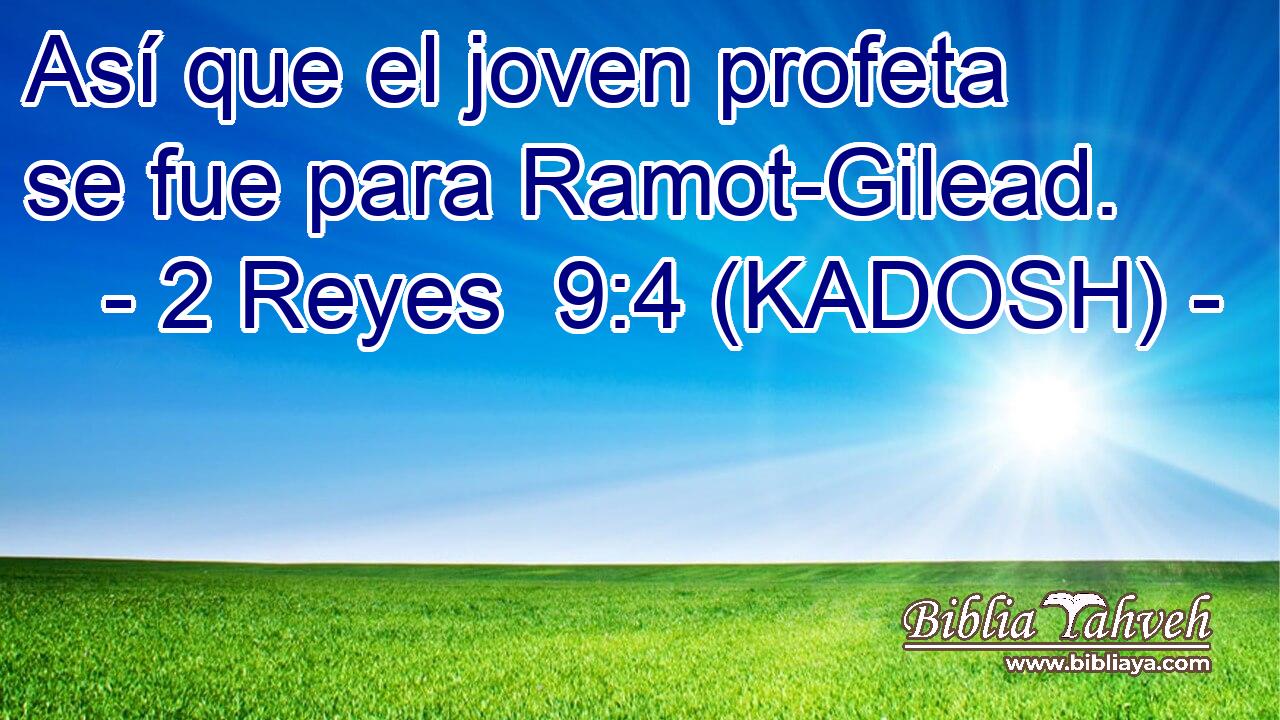  Así que el joven profeta se fue para Ramot-Gilead. 