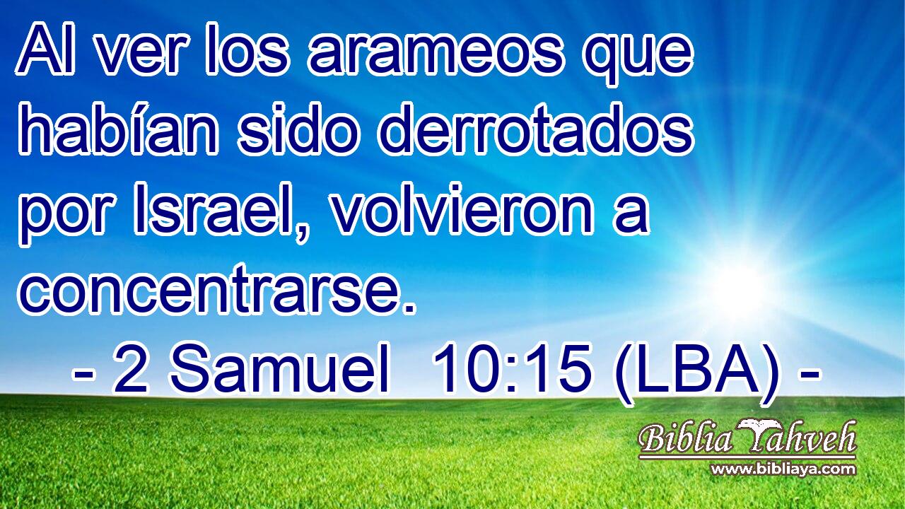 Al ver los arameos que habían sido derrotados por Israel, volvieron a concentrarse.