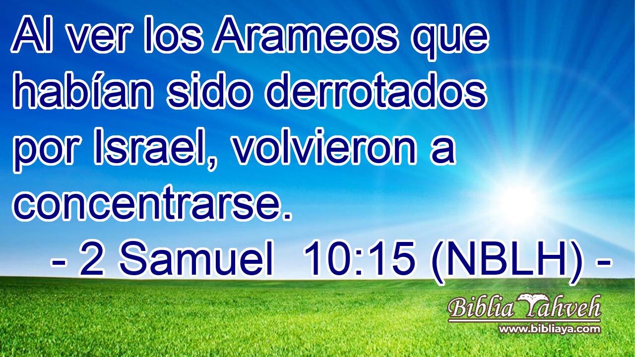 Al ver los Arameos que habían sido derrotados por Israel, volvieron a concentrarse. 