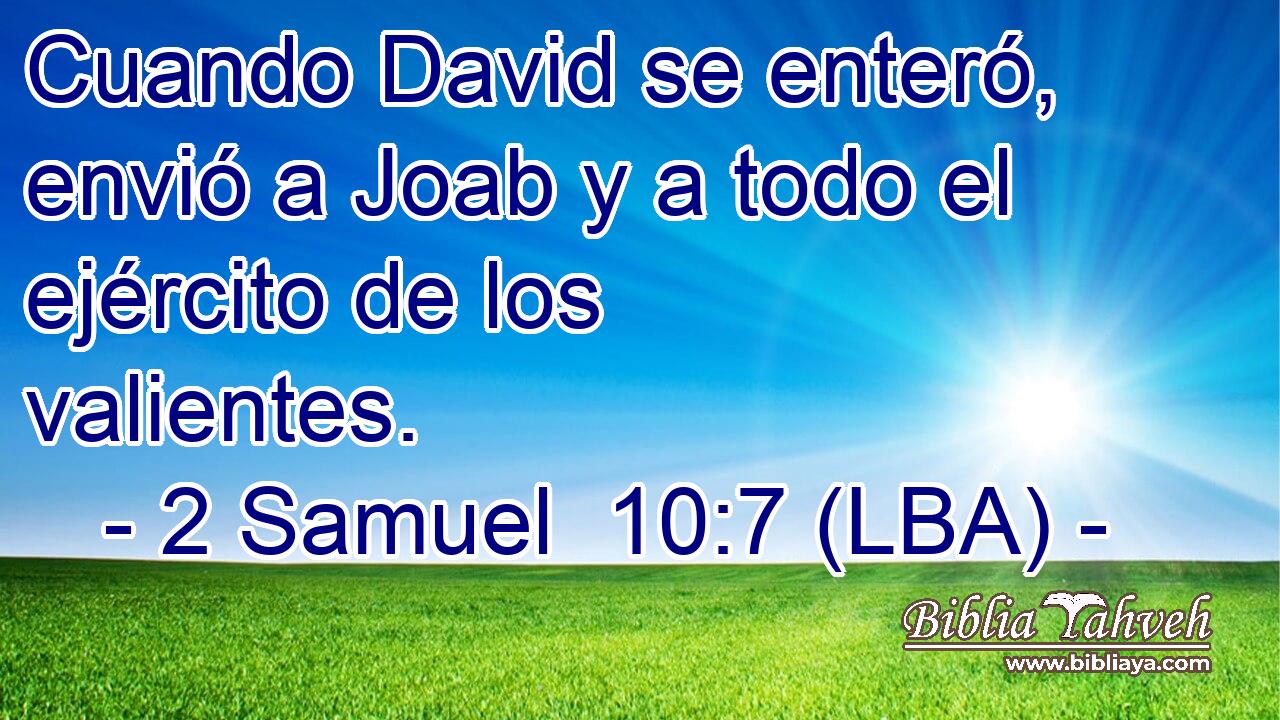 Cuando David se enteró, envió a Joab y a todo el ejército de los valientes.