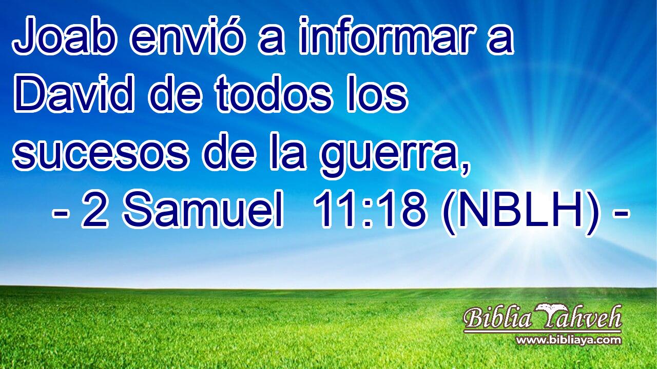  Joab envió a informar a David de todos los sucesos de la guerra, 