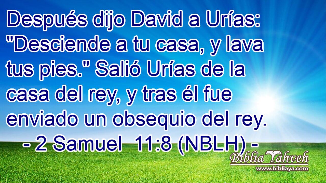  Después dijo David a Urías: 