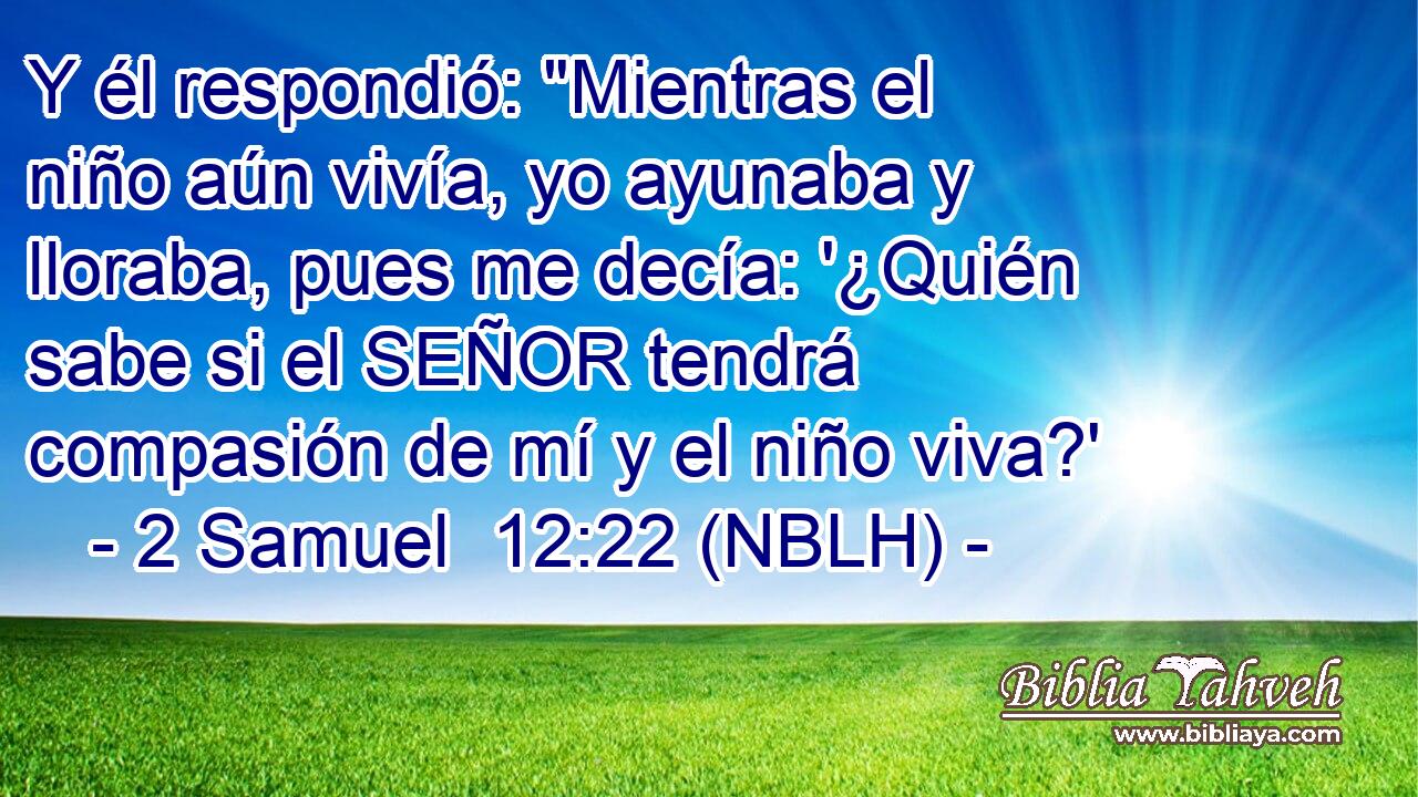  Y él respondió: 