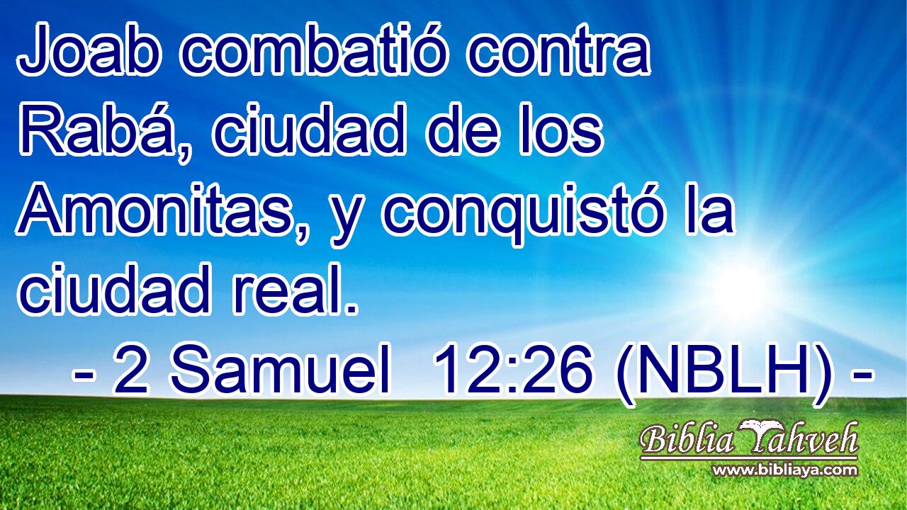  Joab combatió contra Rabá, ciudad de los Amonitas, y conquistó la ciudad real. 