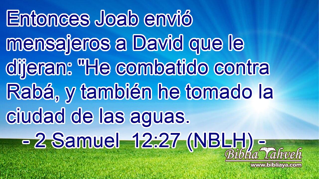  Entonces Joab envió mensajeros a David que le dijeran: 
