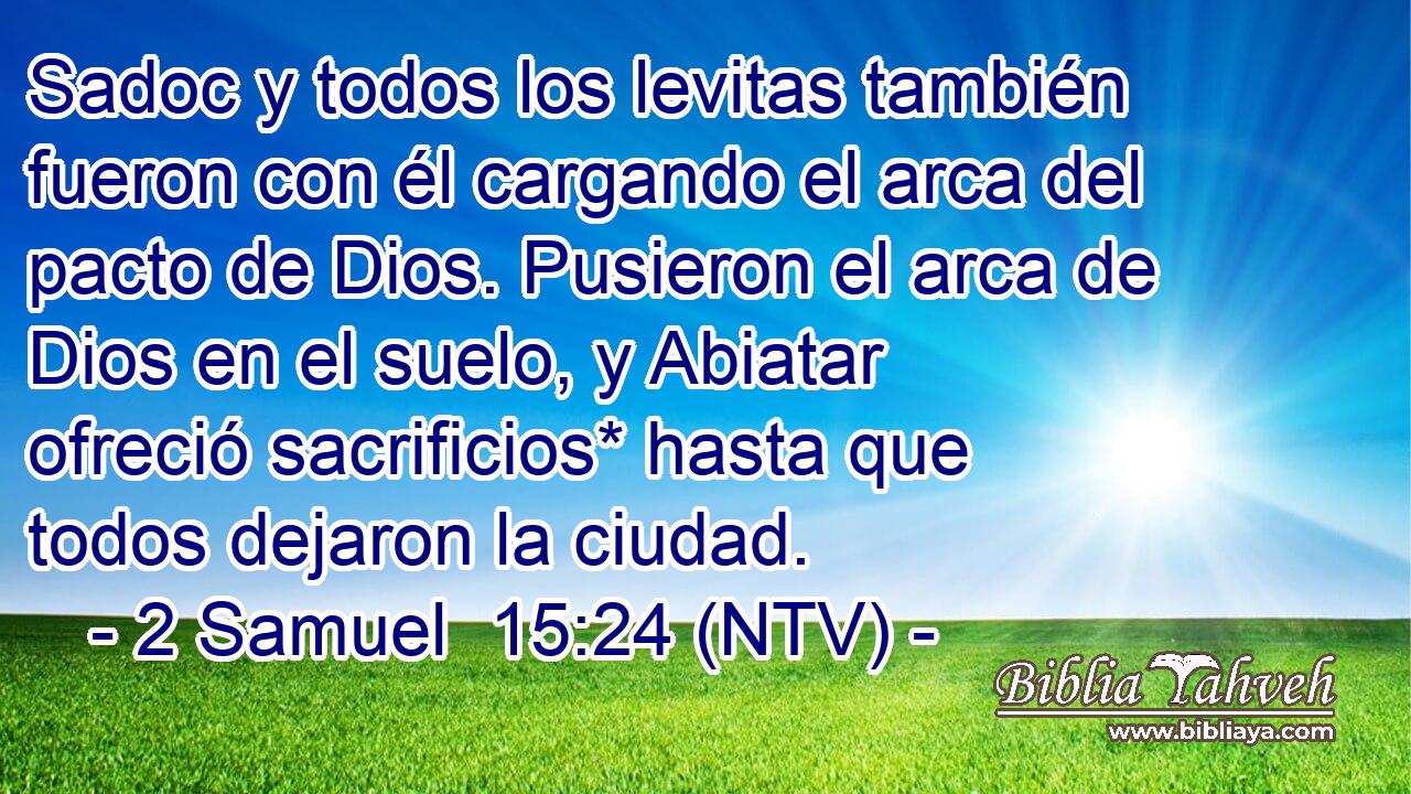 Sadoc y todos los levitas también fueron con él cargando el arca del pacto de Dios. Pusieron el arca de Dios en el suelo, y Abiatar ofreció sacrificios* hasta que todos dejaron la ciudad.