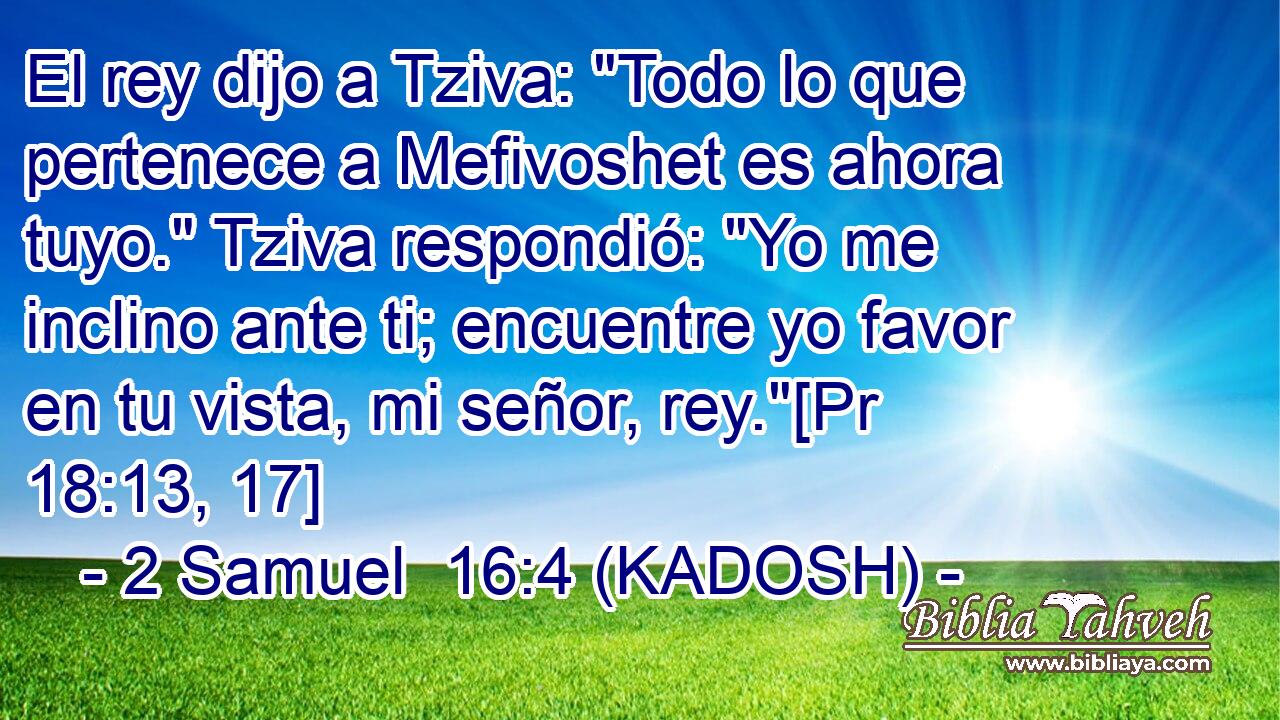  El rey dijo a Tziva: 