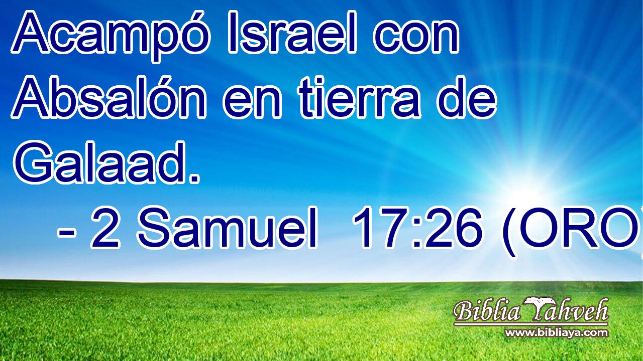  Acampó Israel con Absalón en tierra de Galaad. 