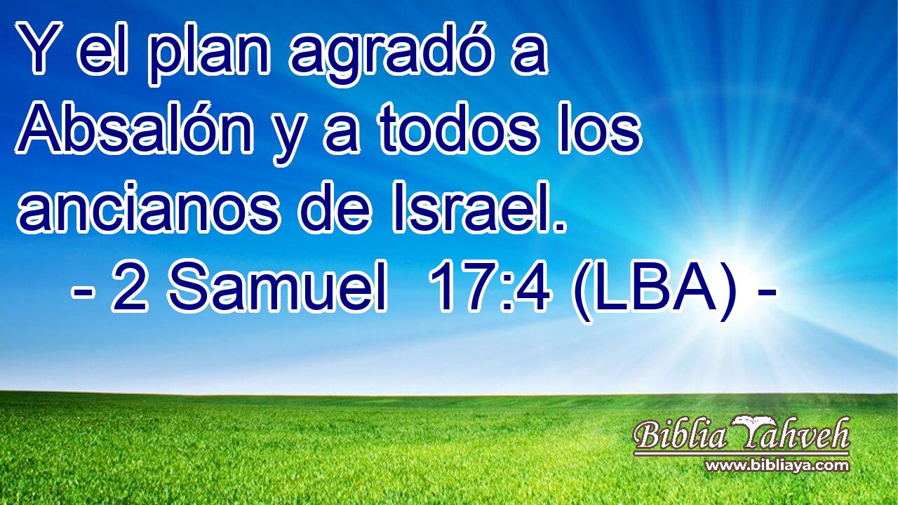 Y el plan agradó a Absalón y a todos los ancianos de Israel.
