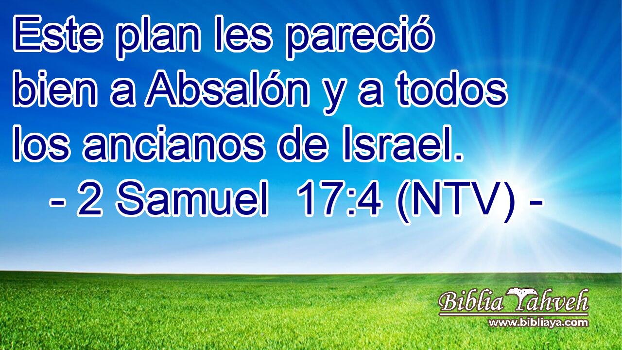 Este plan les pareció bien a Absalón y a todos los ancianos de Israel.