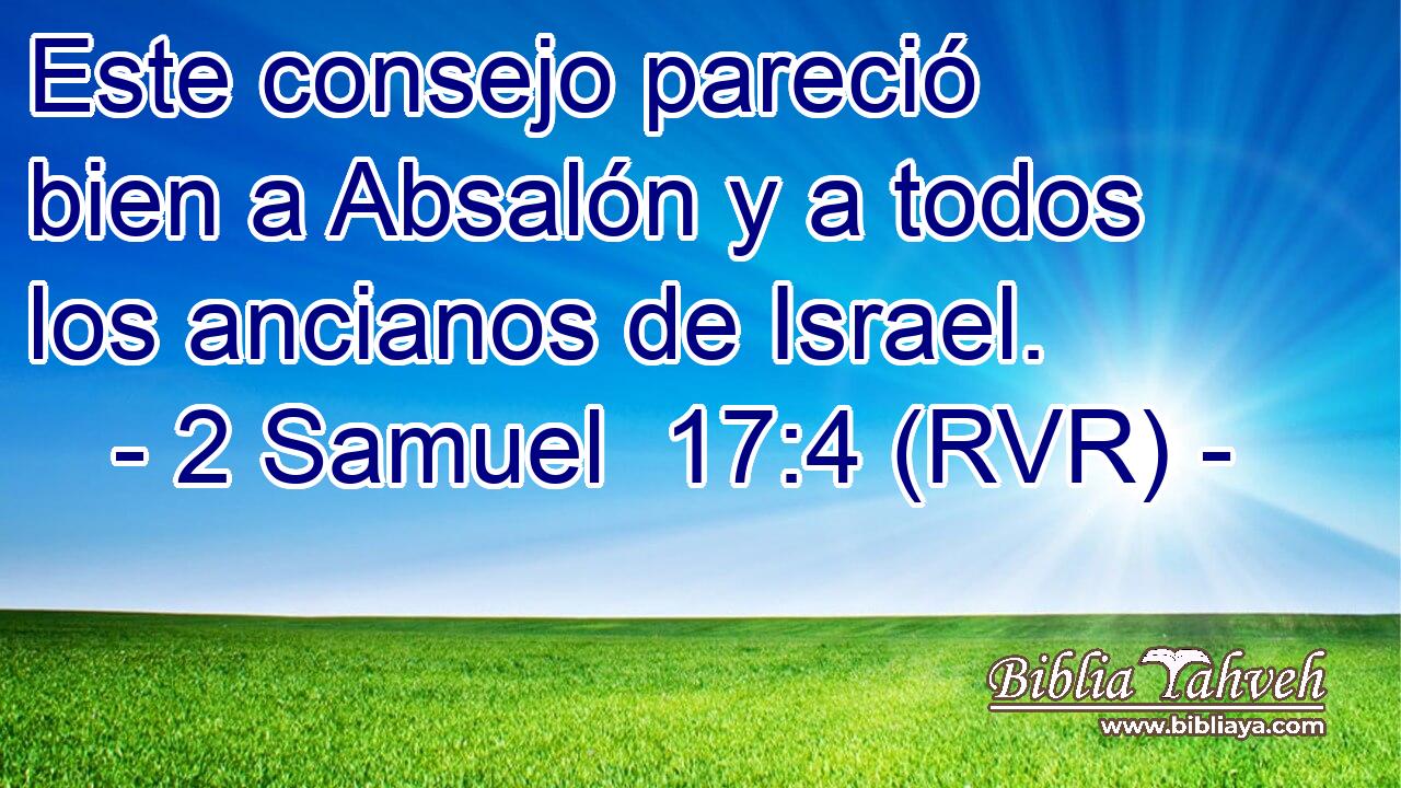 Este consejo pareció bien a Absalón y a todos los ancianos de Israel.