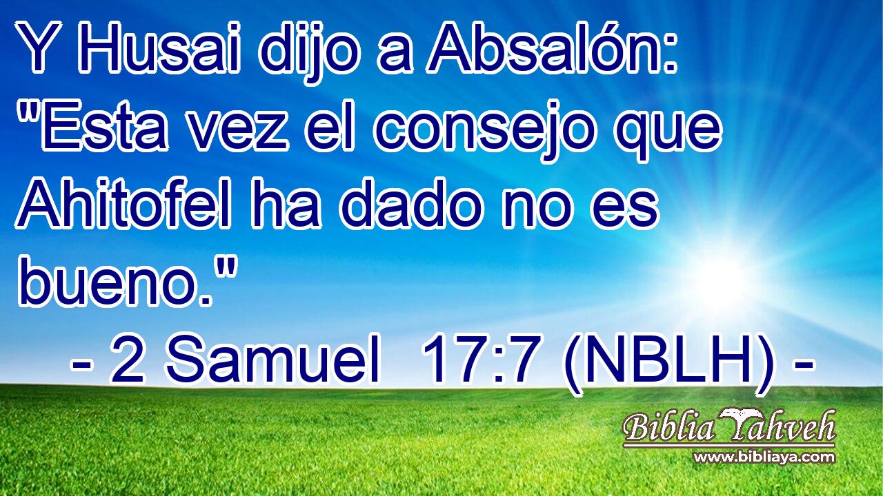  Y Husai dijo a Absalón: 