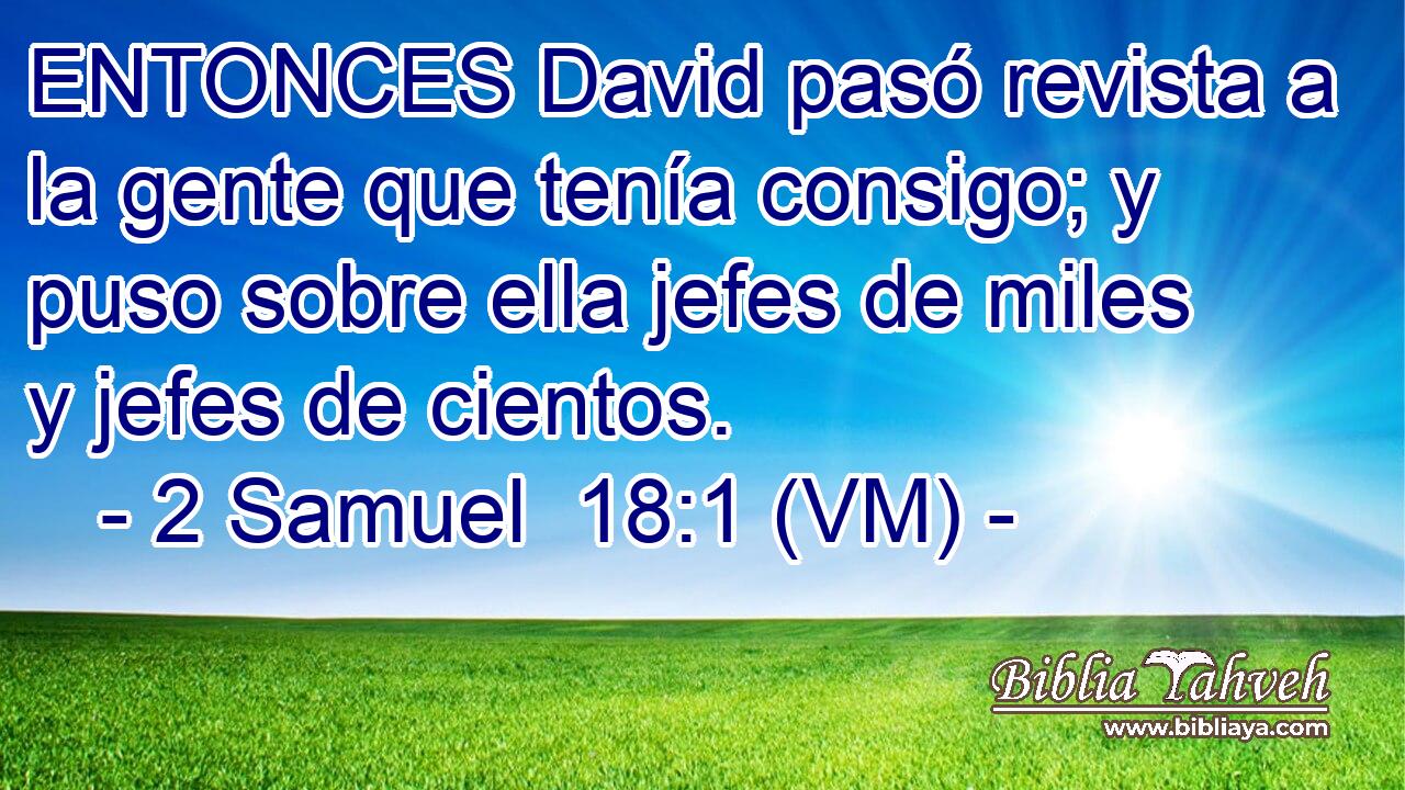  ENTONCES David pasó revista a la gente que tenía consigo; y puso sobre ella jefes de miles y jefes de cientos. 