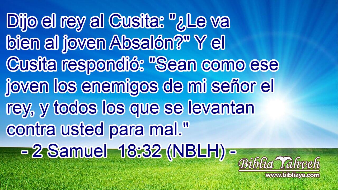  Dijo el rey al Cusita: 