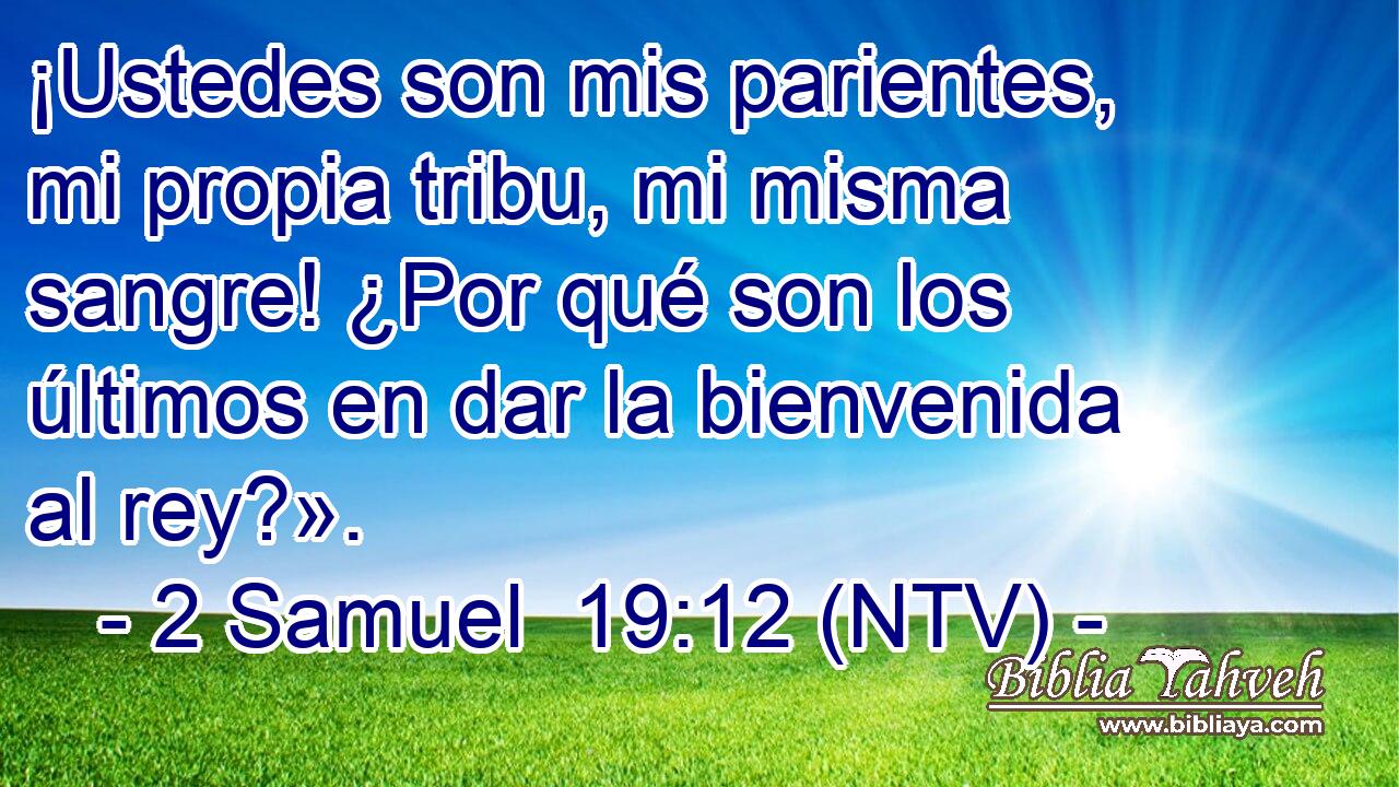 ¡Ustedes son mis parientes, mi propia tribu, mi misma sangre! ¿Por qué son los últimos en dar la bienvenida al rey?».