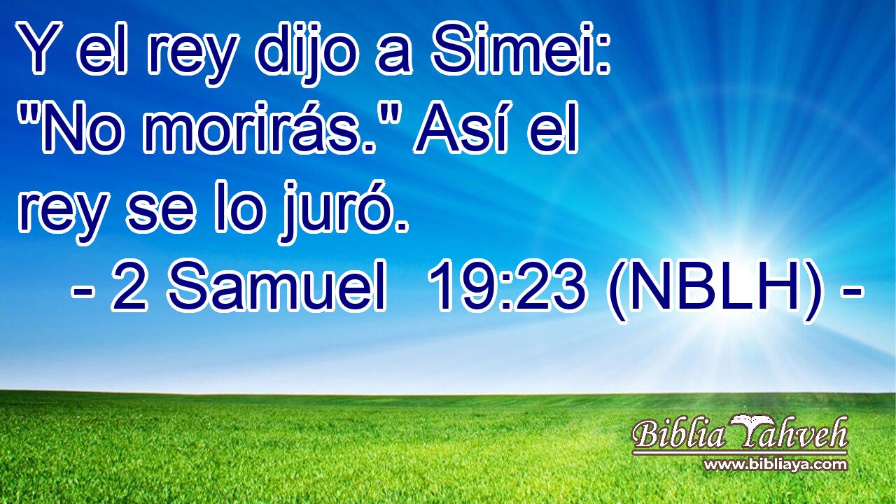  Y el rey dijo a Simei: 