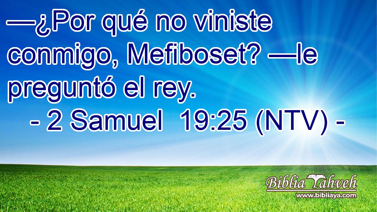 —¿Por qué no viniste conmigo, Mefiboset? —le preguntó el rey.