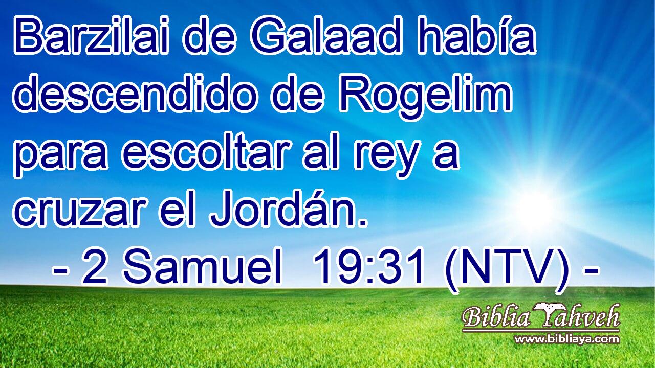 Barzilai de Galaad había descendido de Rogelim para escoltar al rey a cruzar el Jordán.