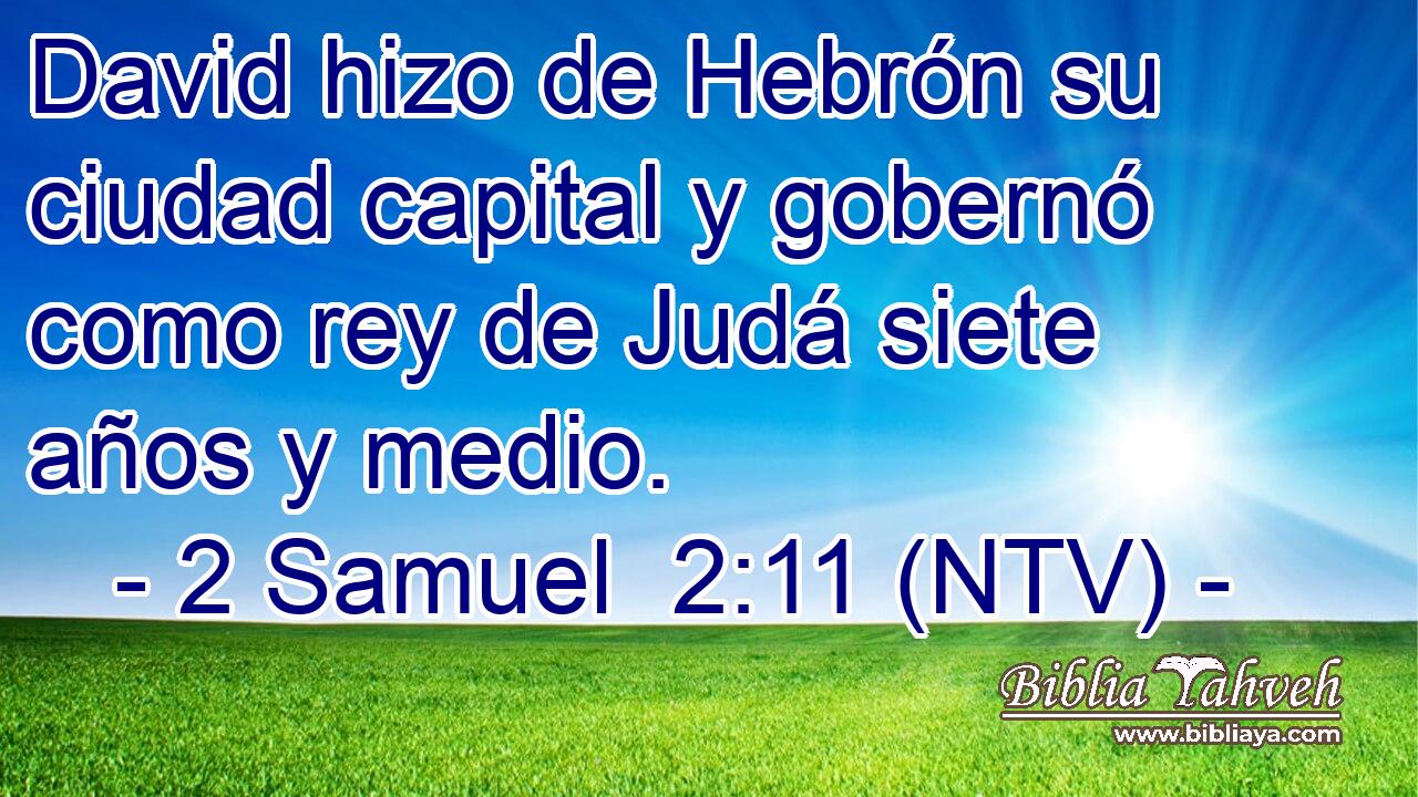 David hizo de Hebrón su ciudad capital y gobernó como rey de Judá siete años y medio.