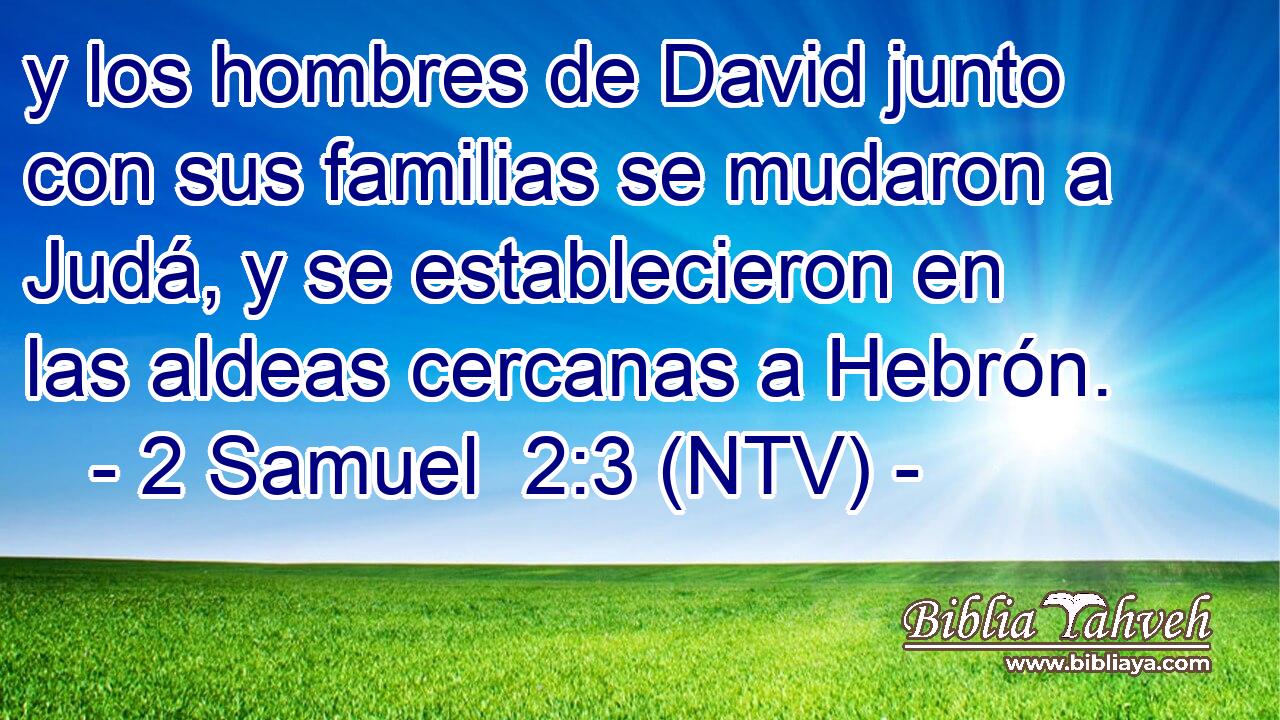 y los hombres de David junto con sus familias se mudaron a Judá, y se establecieron en las aldeas cercanas a Hebrón.