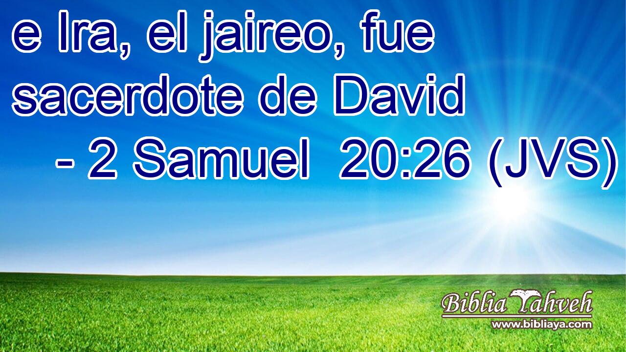 e Ira, el jaireo, fue sacerdote de David