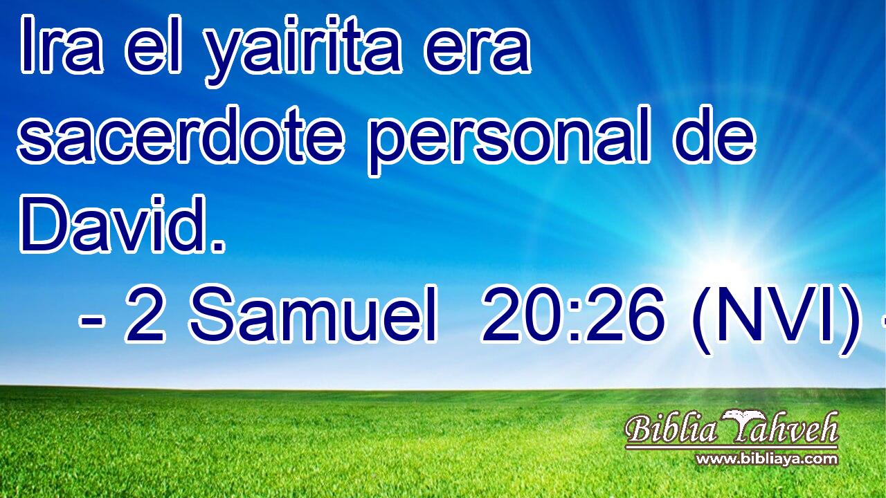  Ira el yairita era sacerdote personal de David. 