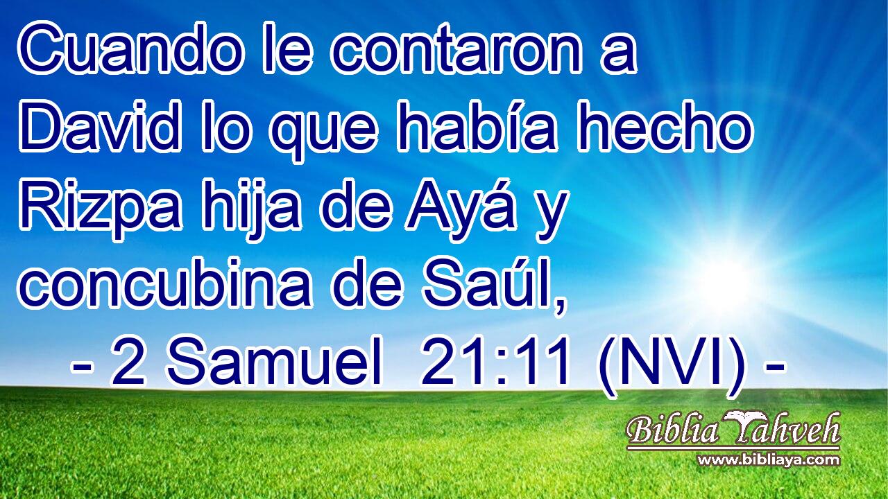  Cuando le contaron a David lo que había hecho Rizpa hija de Ayá y concubina de Saúl, 