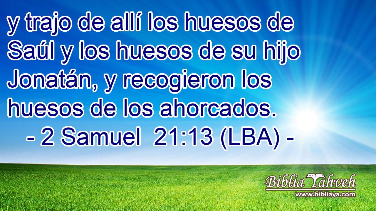 y trajo de allí los huesos de Saúl y los huesos de su hijo Jonatán, y recogieron los huesos de los ahorcados.