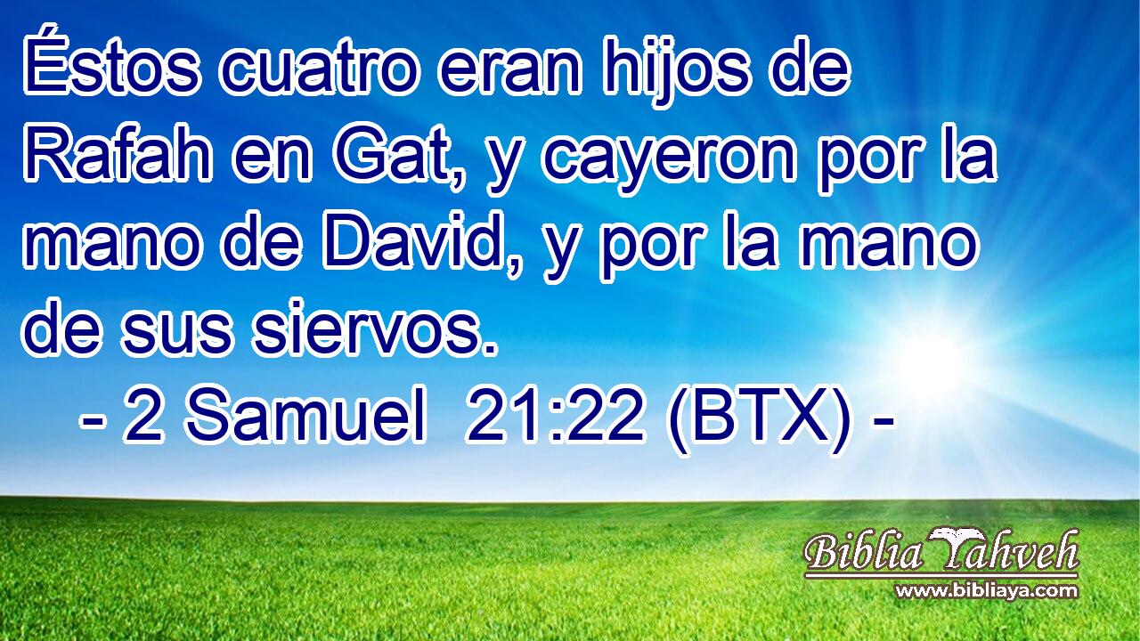 Éstos cuatro eran hijos de Rafah en Gat, y cayeron por la mano de David, y por la mano de sus siervos.
