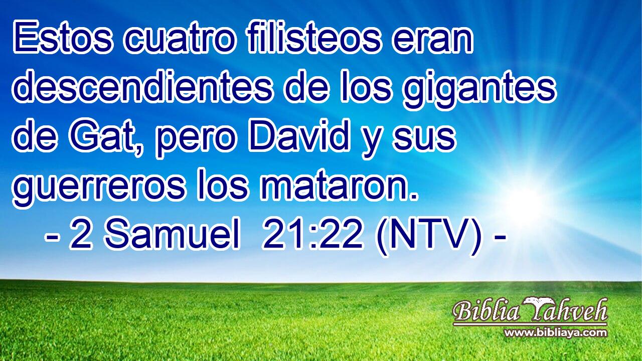Estos cuatro filisteos eran descendientes de los gigantes de Gat, pero David y sus guerreros los mataron.