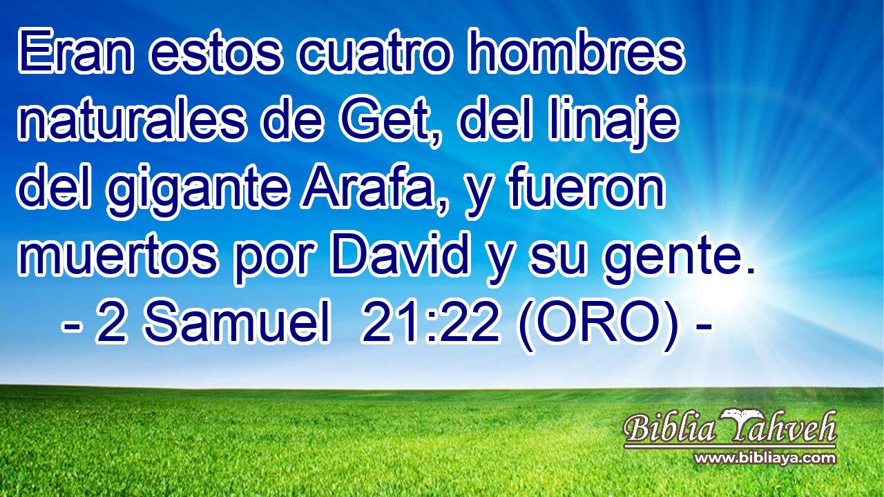  Eran estos cuatro hombres naturales de Get, del linaje del gigante Arafa, y fueron muertos por David y su gente. 