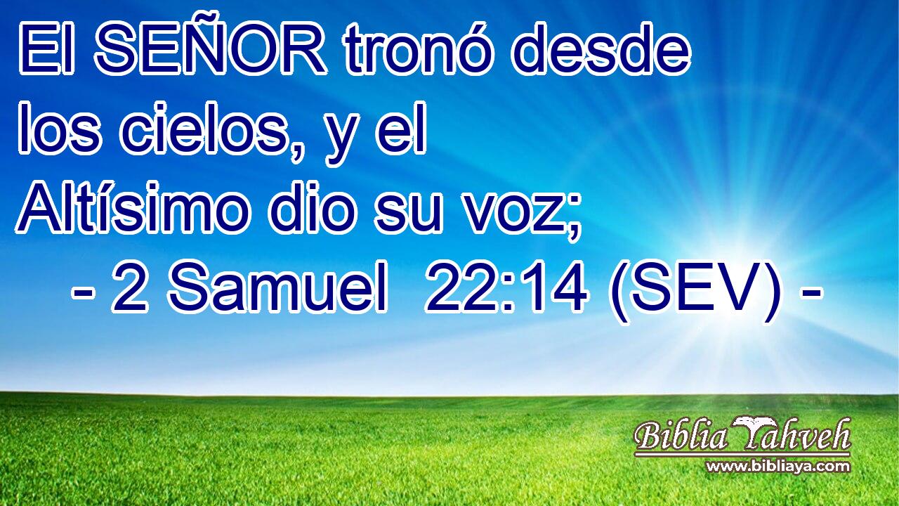 El SEÑOR tronó desde los cielos, y el Altísimo dio su voz;